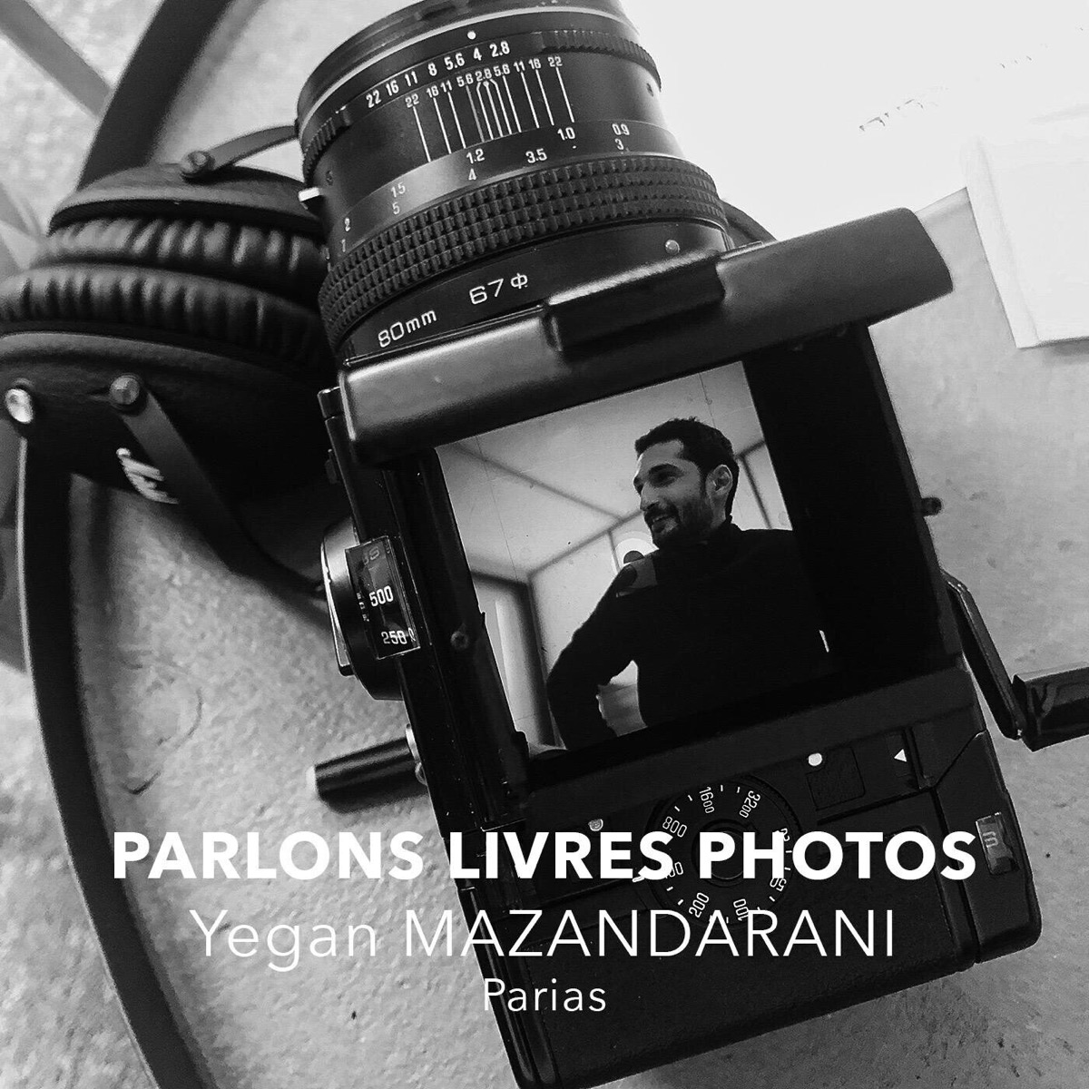 Rencontre avec Yegan MAZANDARANI, photographe #6