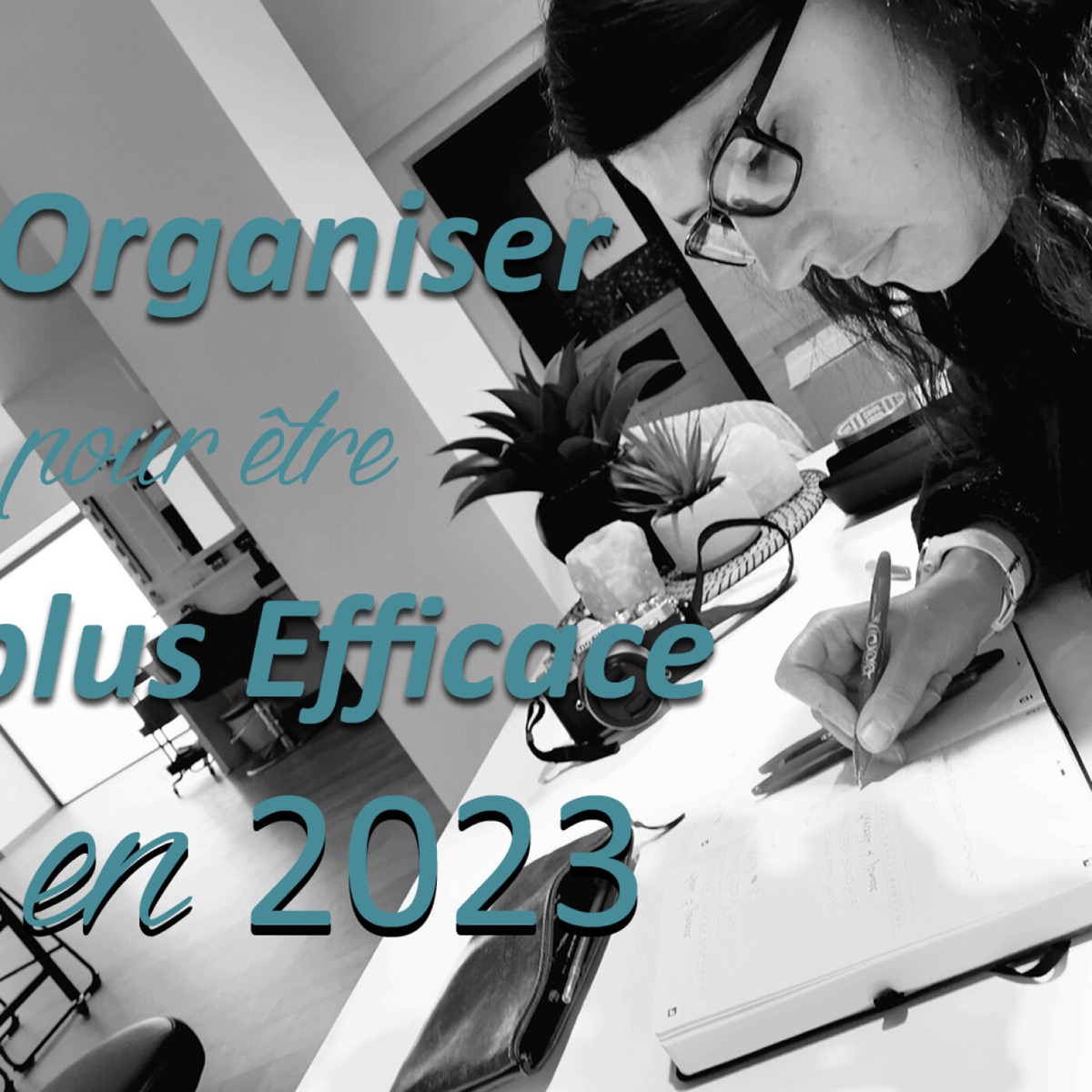 S’organiser pour être plus Efficace en 2023 | PODCAST #19