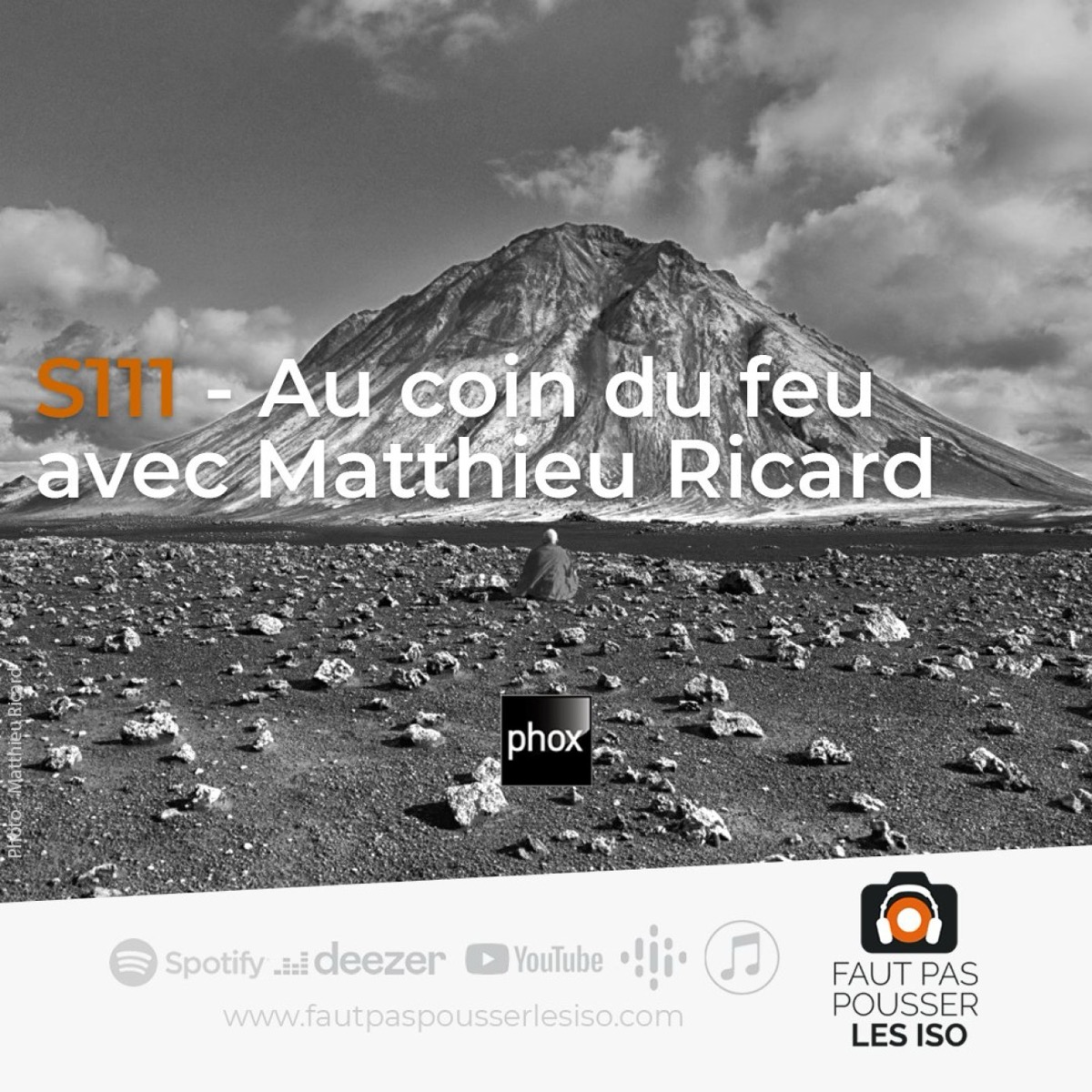 S111 - Au coin du feu avec Matthieu Ricard, podcast Faut Pas Pousser Les ISO