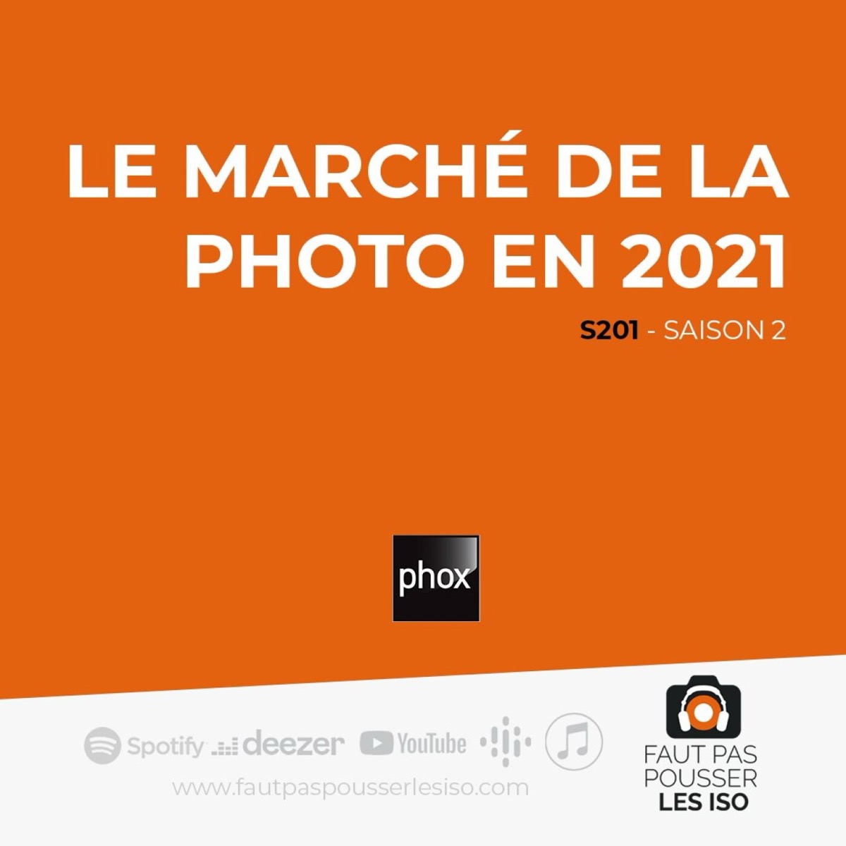 S201 - Le marché de la photo en 2021, podcast Faut Pas Pousser Les ISO