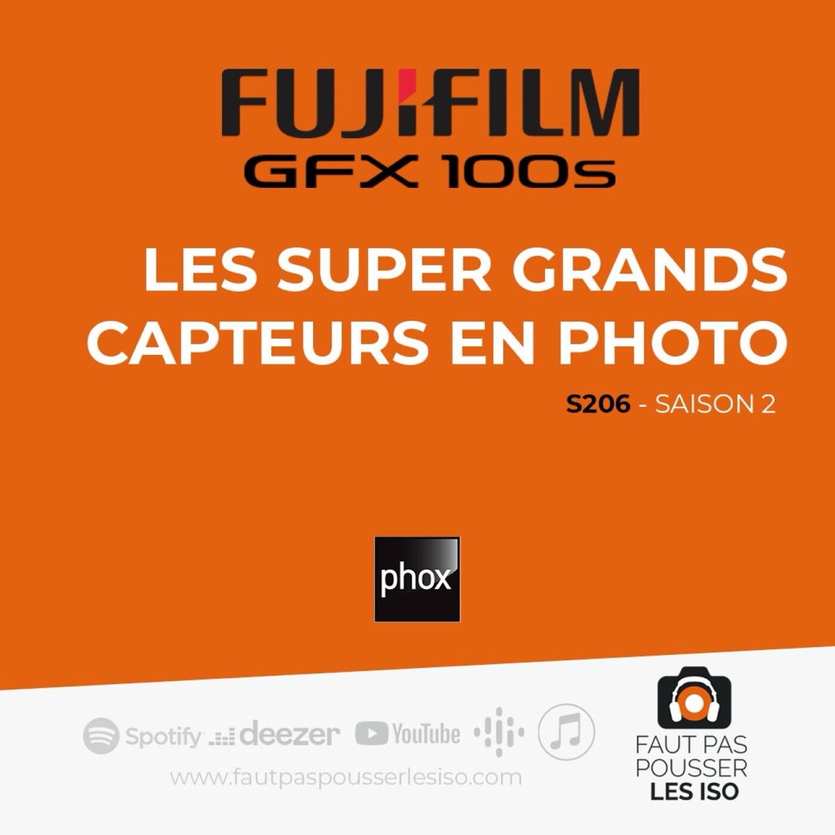 S206 - Les super grands capteurs en photo, podcast Faut Pas Pousser Les ISO