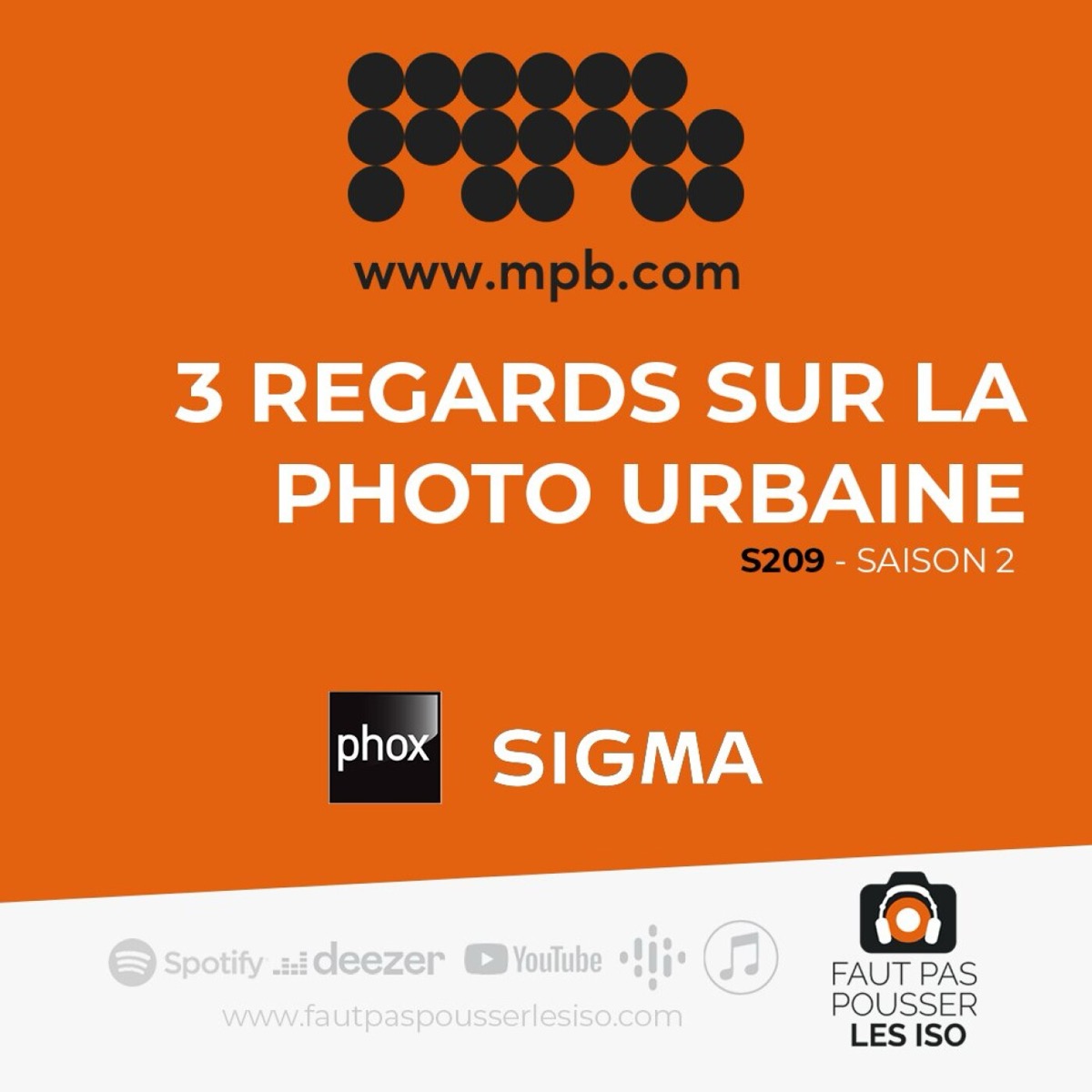S209 - 3 regards sur la photo urbaine, podcast Faut Pas Pousser Les ISO