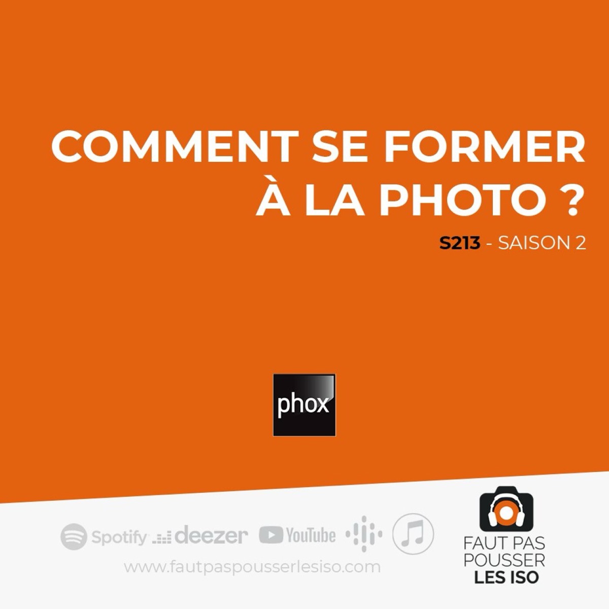 S213 - Comment se former à la photo ?, podcast Faut Pas Pousser Les ISO