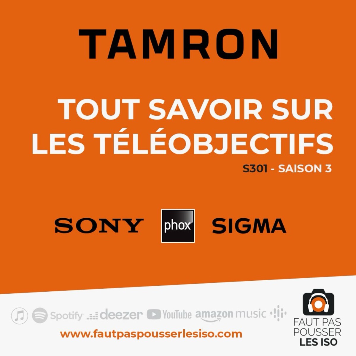 S301 - Tout savoir sur les téléobjectifs, podcast Faut Pas Pousser Les ISO