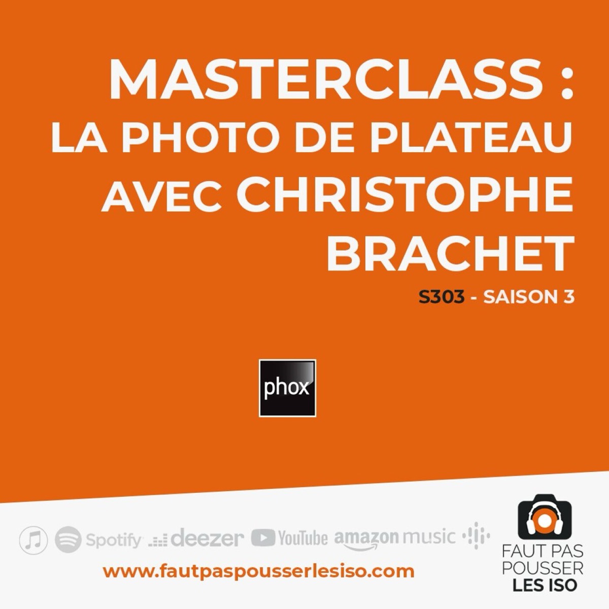 S303 - MASTERCLASS : la photo de plateau avec Christophe Brachet, podcast Faut Pas Pousser Les ISO
