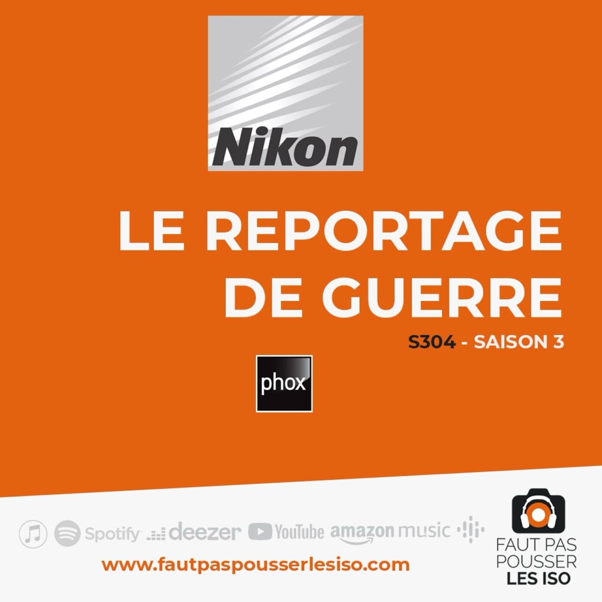 S304 - Le reportage de guerre, podcast Faut Pas Pousser Les ISO