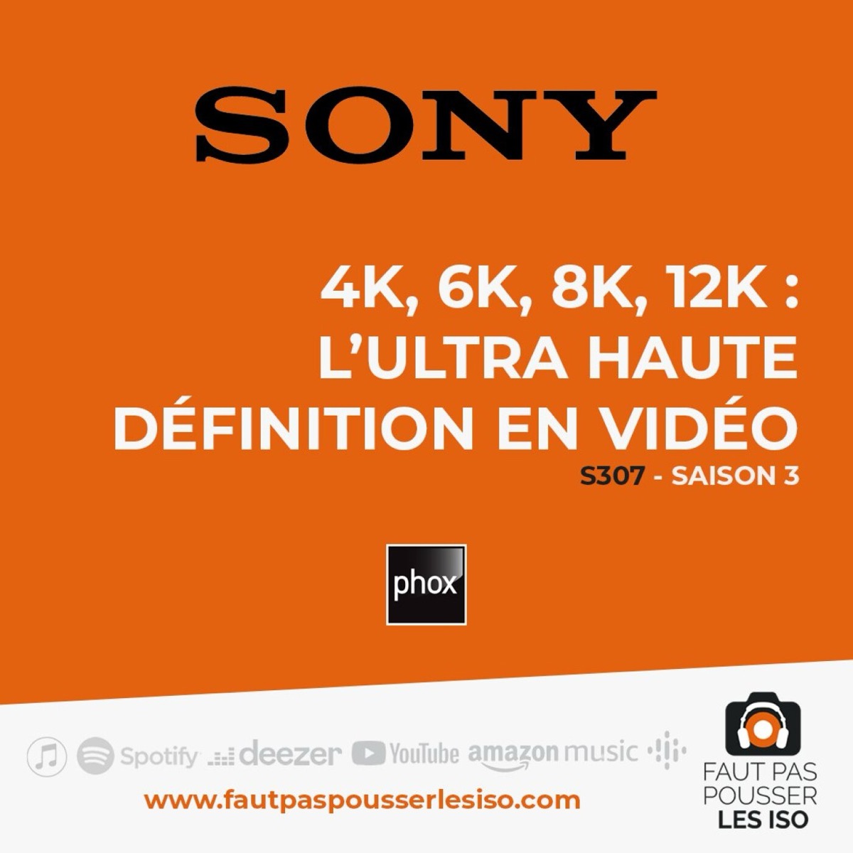 S307 - 4K, 6K, 8K, 12K : l'ultra haute définition en vidéo, podcast Faut Pas Pousser Les ISO