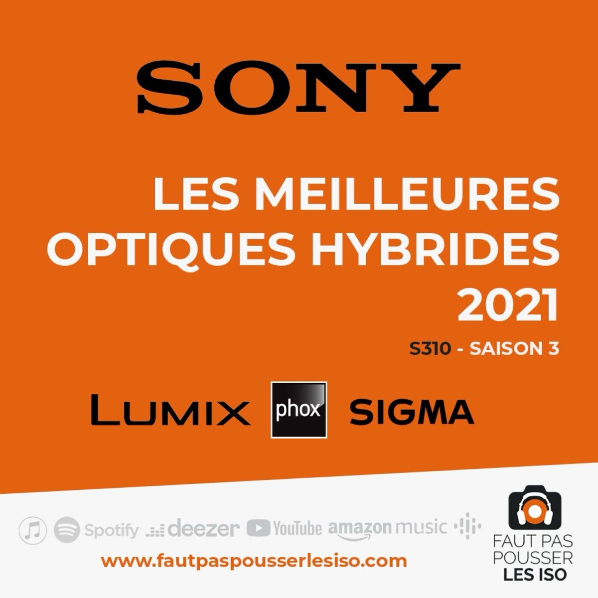 S310 - Les meilleures optiques hybrides 2021, podcast Faut Pas Pousser Les ISO