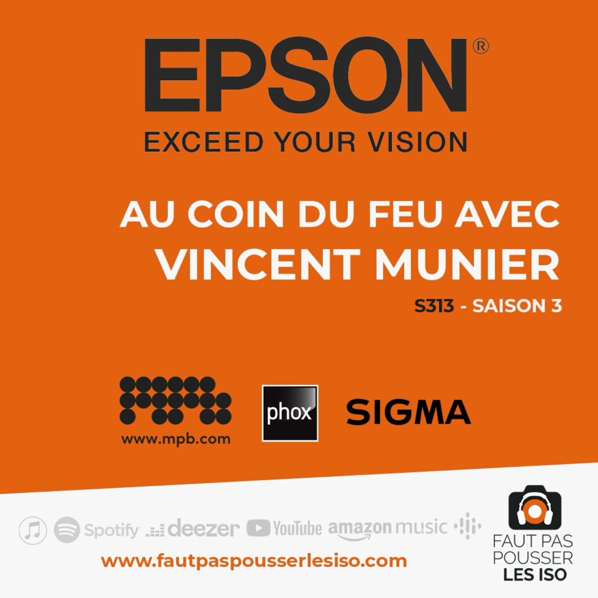 S313 - Au coin du feu avec Vincent Munier, podcast Faut Pas Pousser Les ISO
