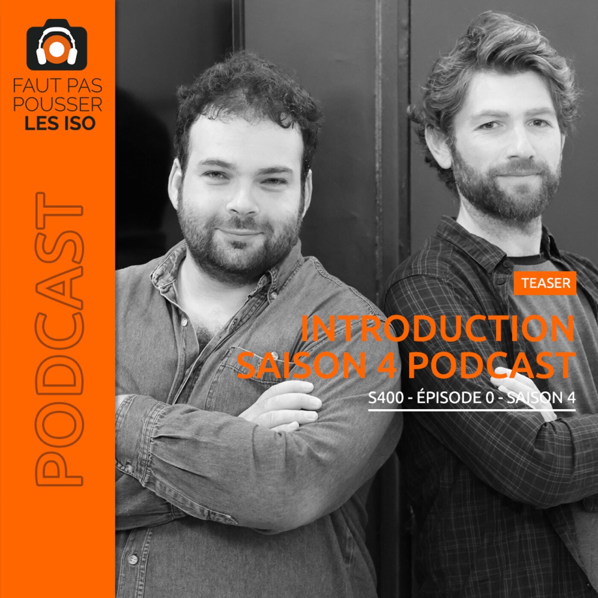 S400 - Introduction saison 4 podcast, podcast Faut Pas Pousser Les ISO