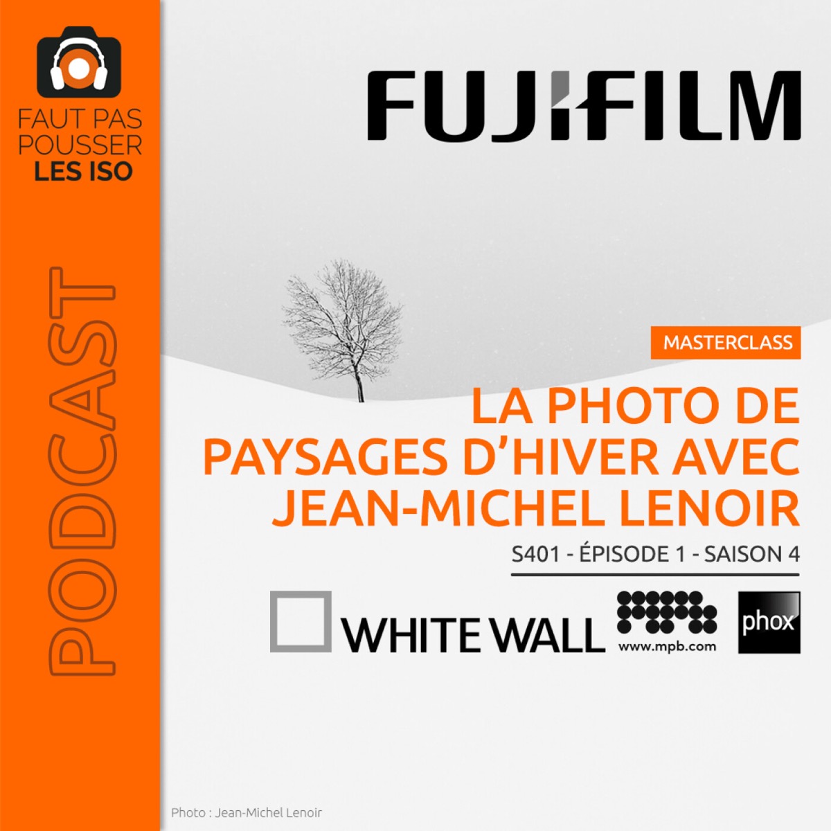 S401 - La photo de paysages d'hiver avec Jean-Michel Lenoir, podcast Faut Pas Pousser Les ISO