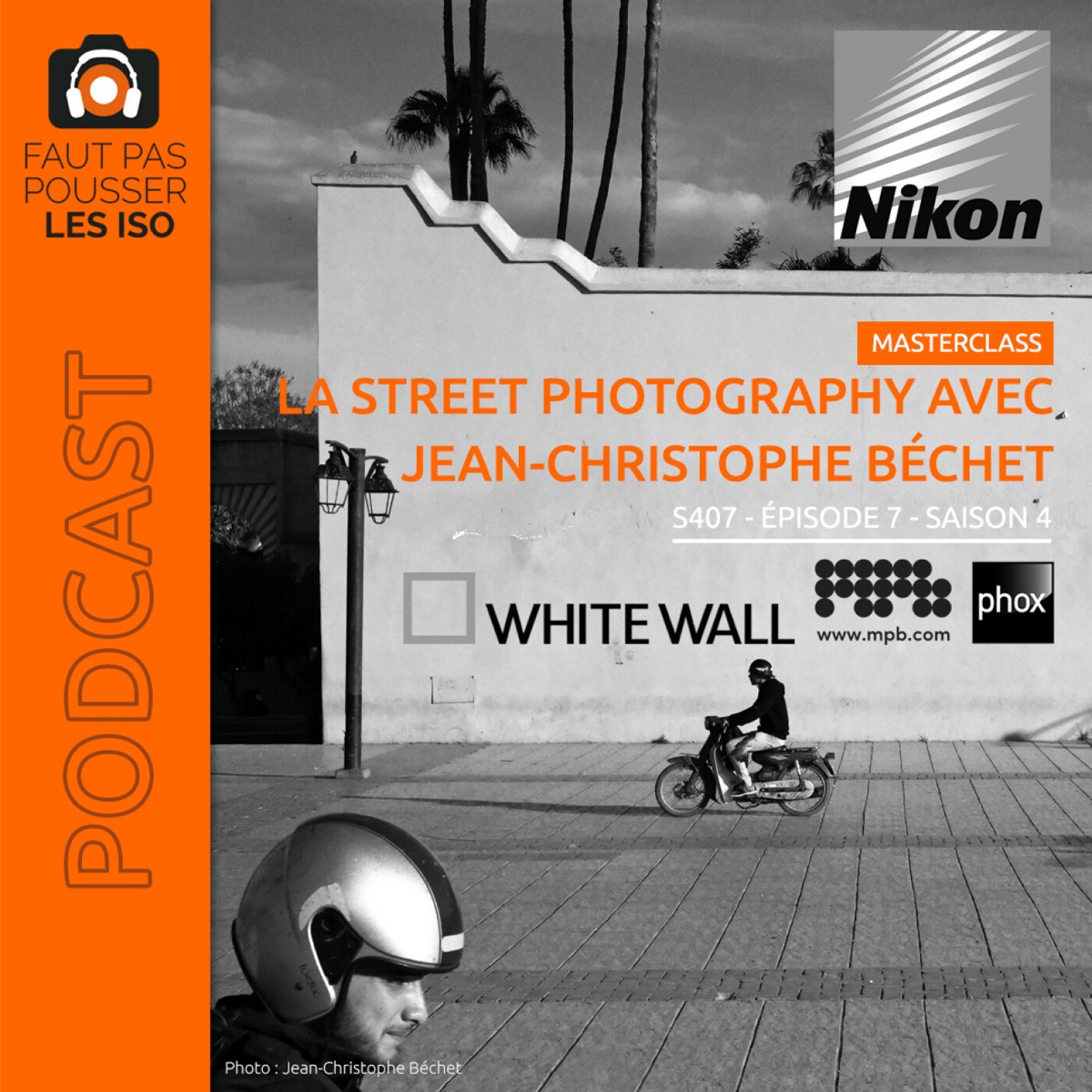 S407 - La street Photography avec Jean-Christophe Béchet, podcast Faut Pas Pousser Les ISO