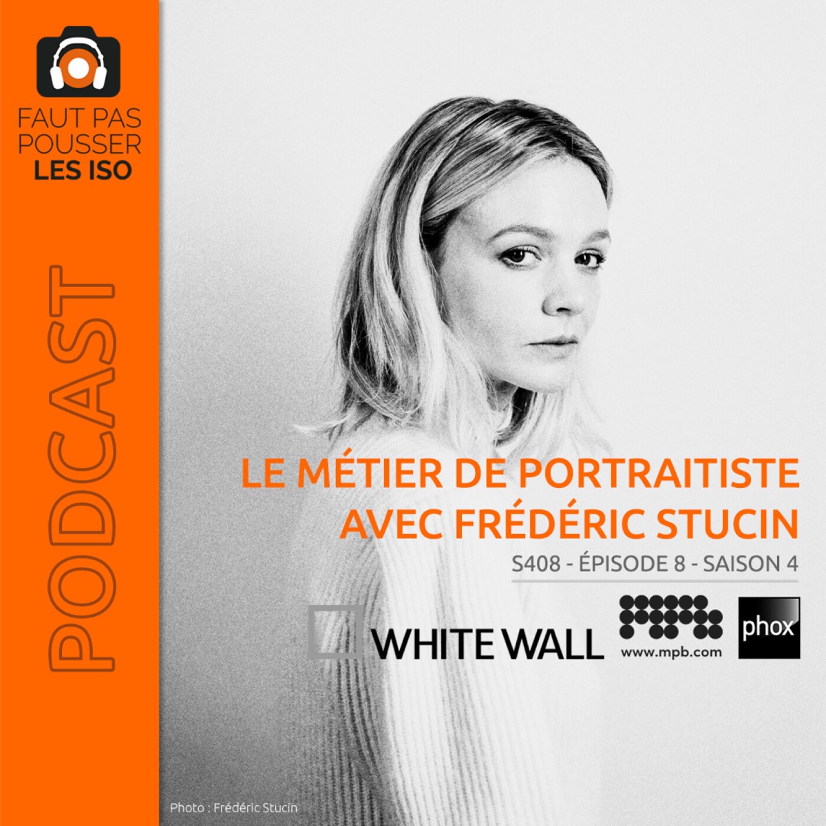 S408 - Le métier de portraitiste avec Frédéric Stucin, podcast Faut Pas Pousser Les ISO