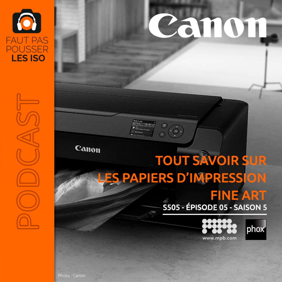 S505 - Tout savoir sur les papiers d'impression Fine Art, podcast Faut Pas Pousser Les ISO