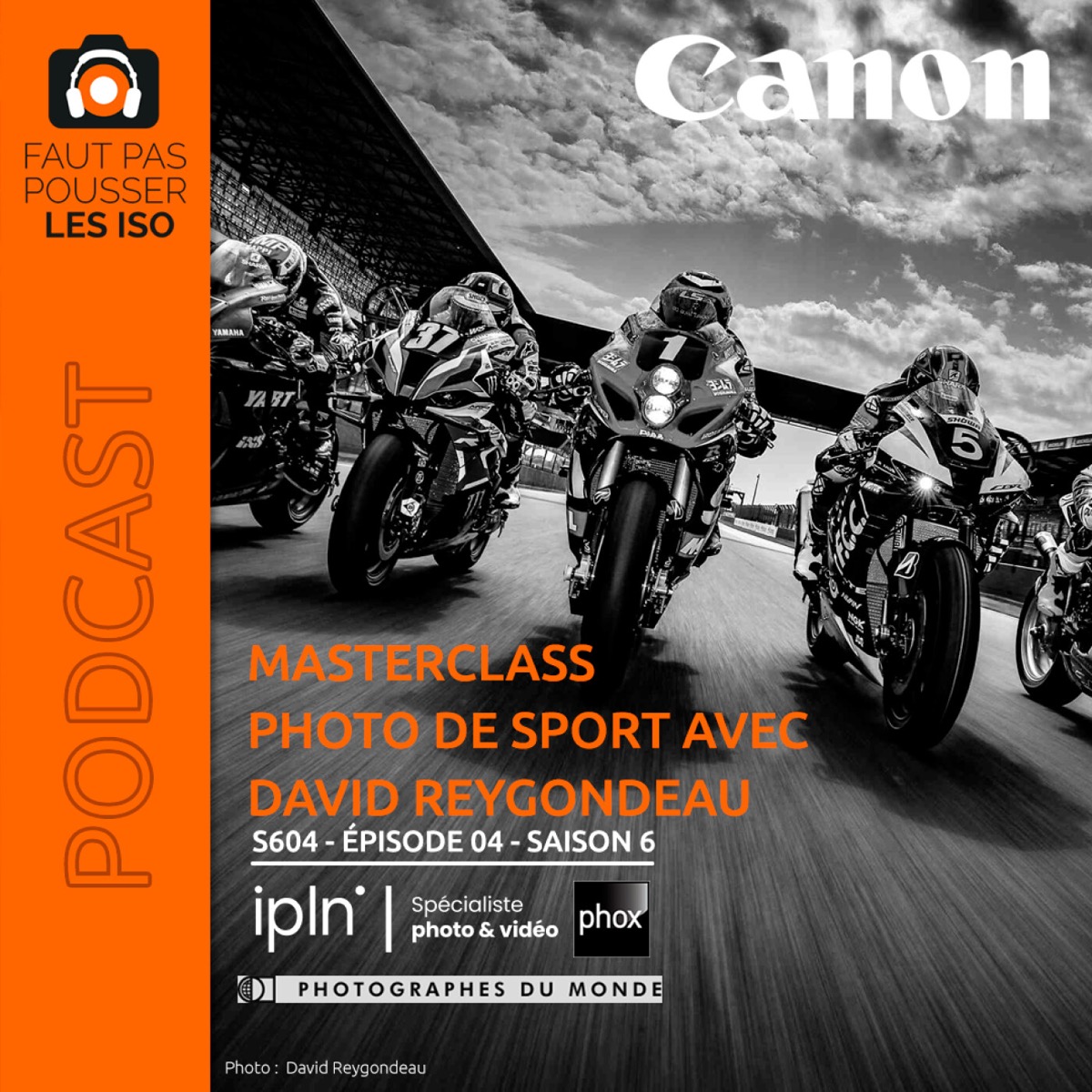 S604 - MASTERCLASS Photo de sport avec David Reygondeau, podcast Faut Pas Pousser Les ISO
