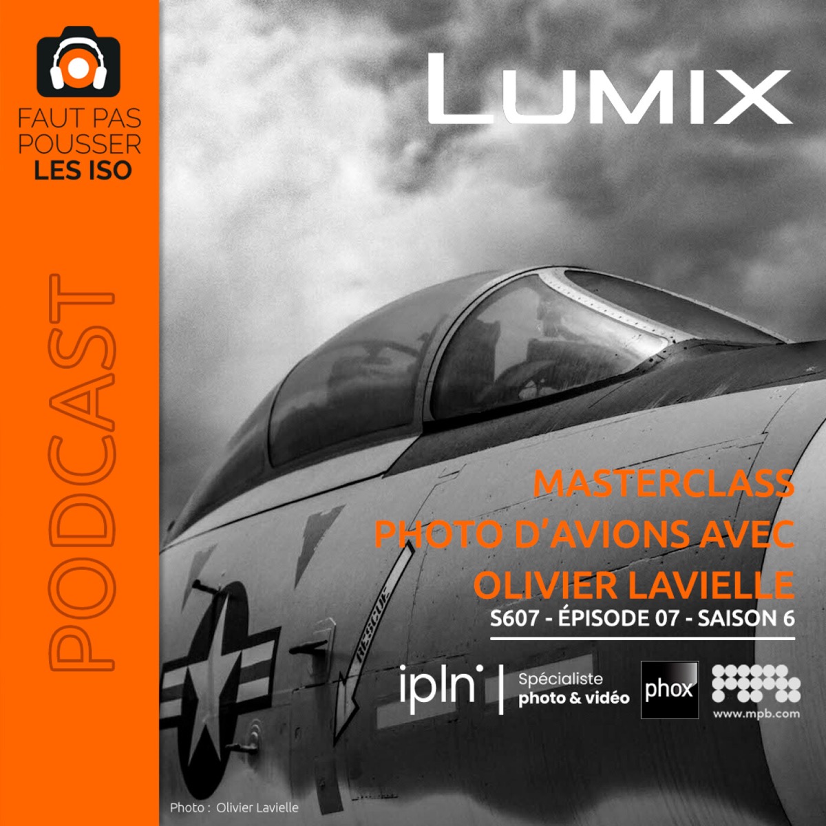 S607 - MASTERCLASS Photo d'avions avec Olivier Lavielle, podcast Faut Pas Pousser Les ISO