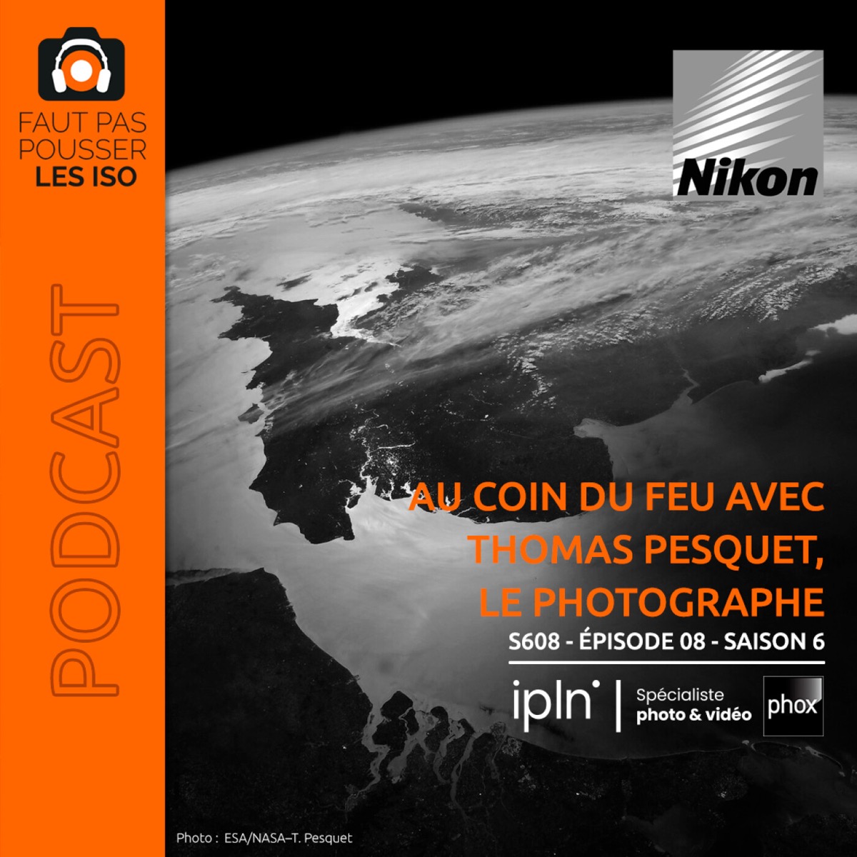 Visuel de l'émission Au coin du feu de Faut pas pousser les ISO avec Thomas Pesquet, consacrée à la photographie depuis l'espace