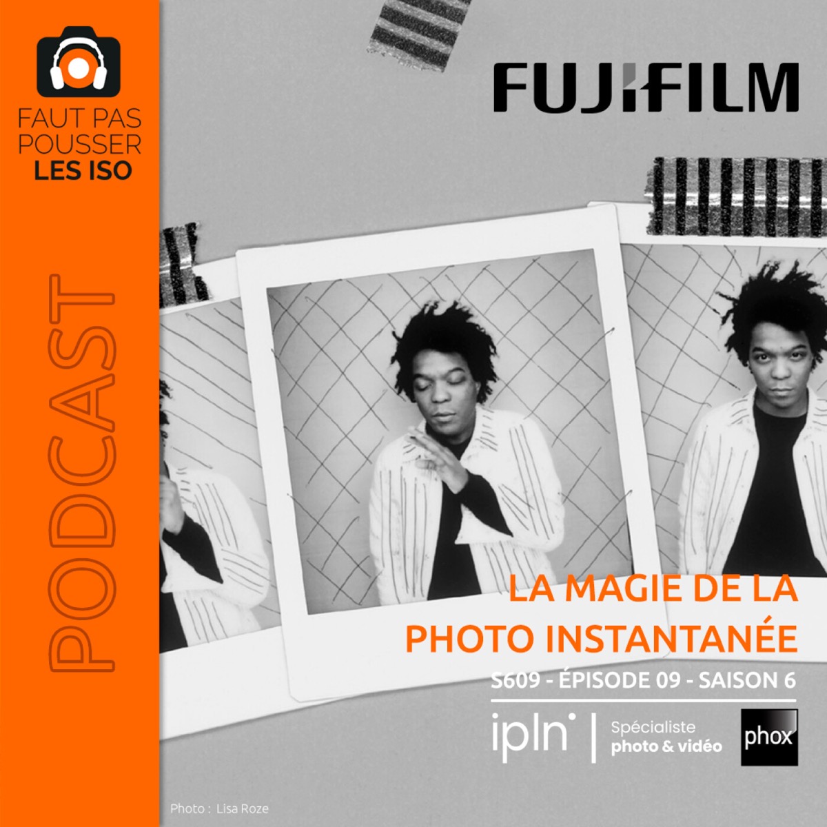 S609 - La magie de la photo instantanée, podcast Faut Pas Pousser Les ISO