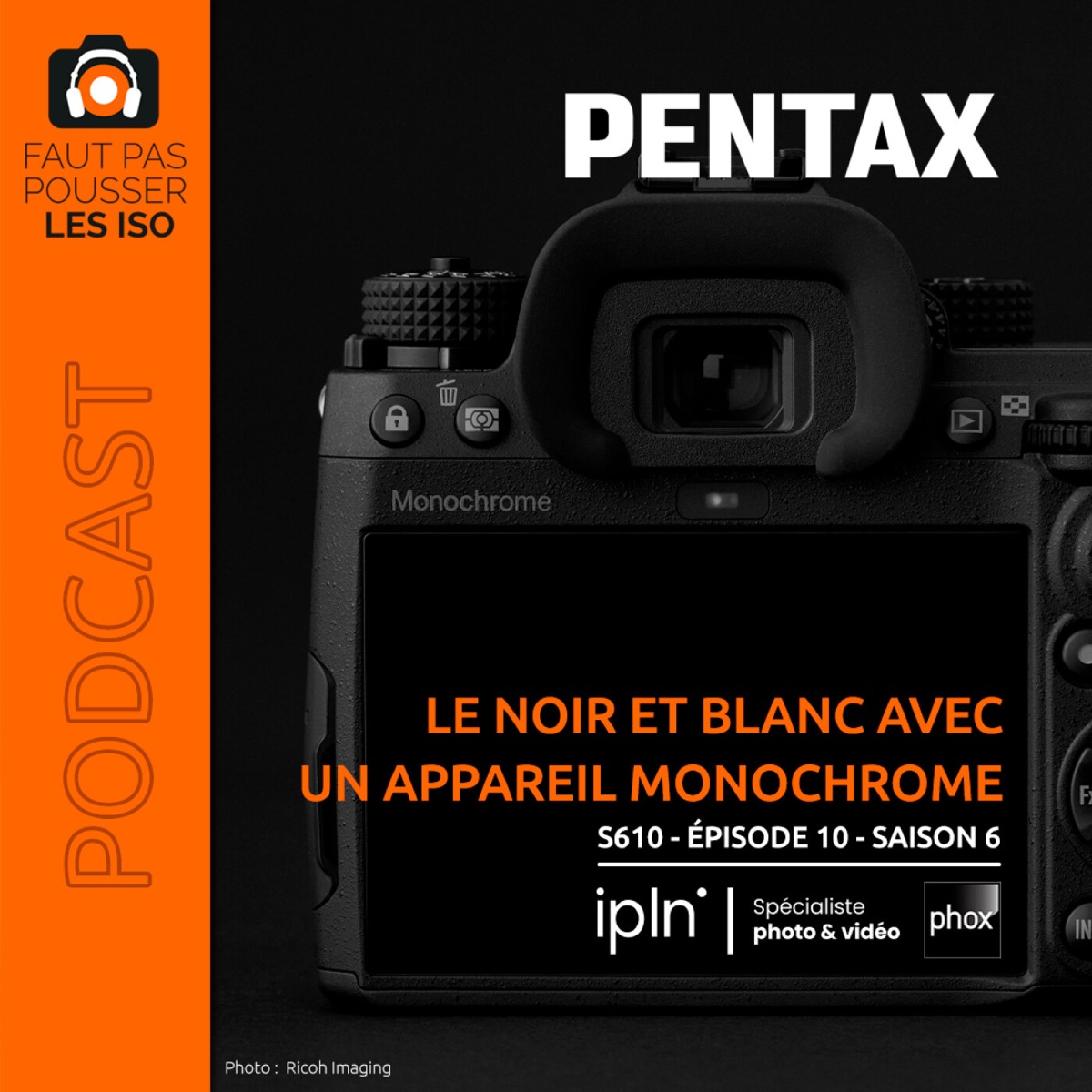 S610 - Le N&B avec un appareil monochrome, podcast Faut Pas Pousser Les ISO