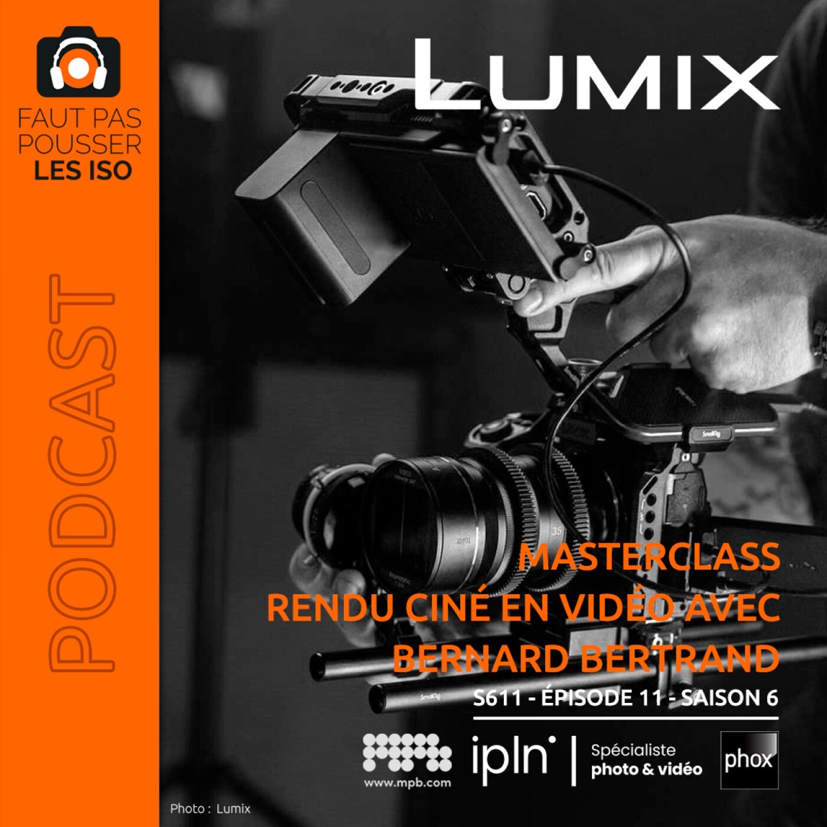 S611 - MASTERCLASS Rendu ciné en vidéo avec Bernard Bertrand, podcast Faut Pas Pousser Les ISO