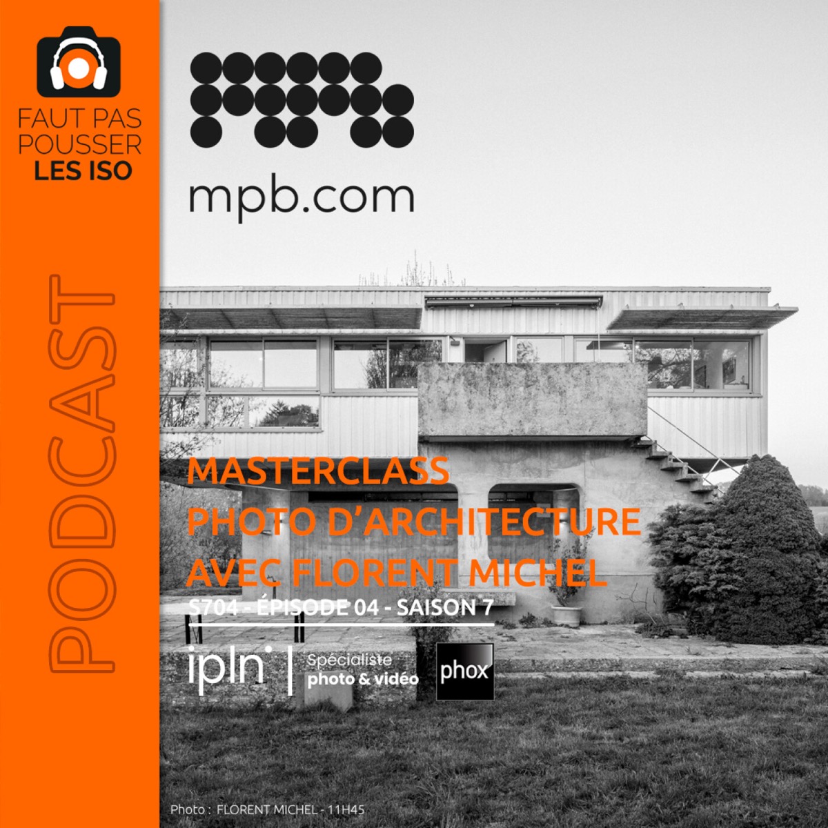 S704 - MASTERCLASS Photo d'architecture avec Florent Michel, podcast Faut Pas Pousser Les ISO