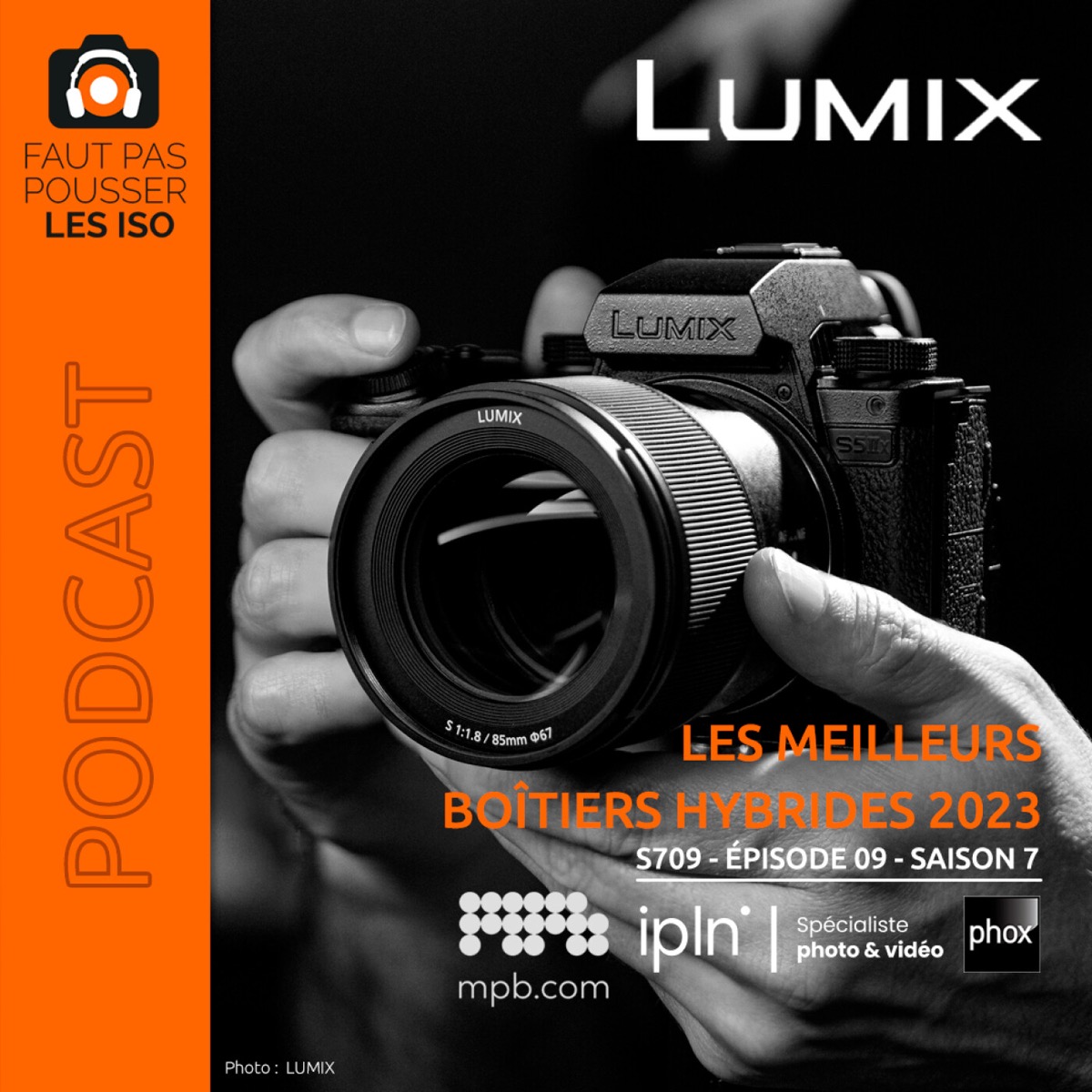 S709 - Les meilleurs boîtiers hybrides 2023, podcast Faut Pas Pousser Les ISO