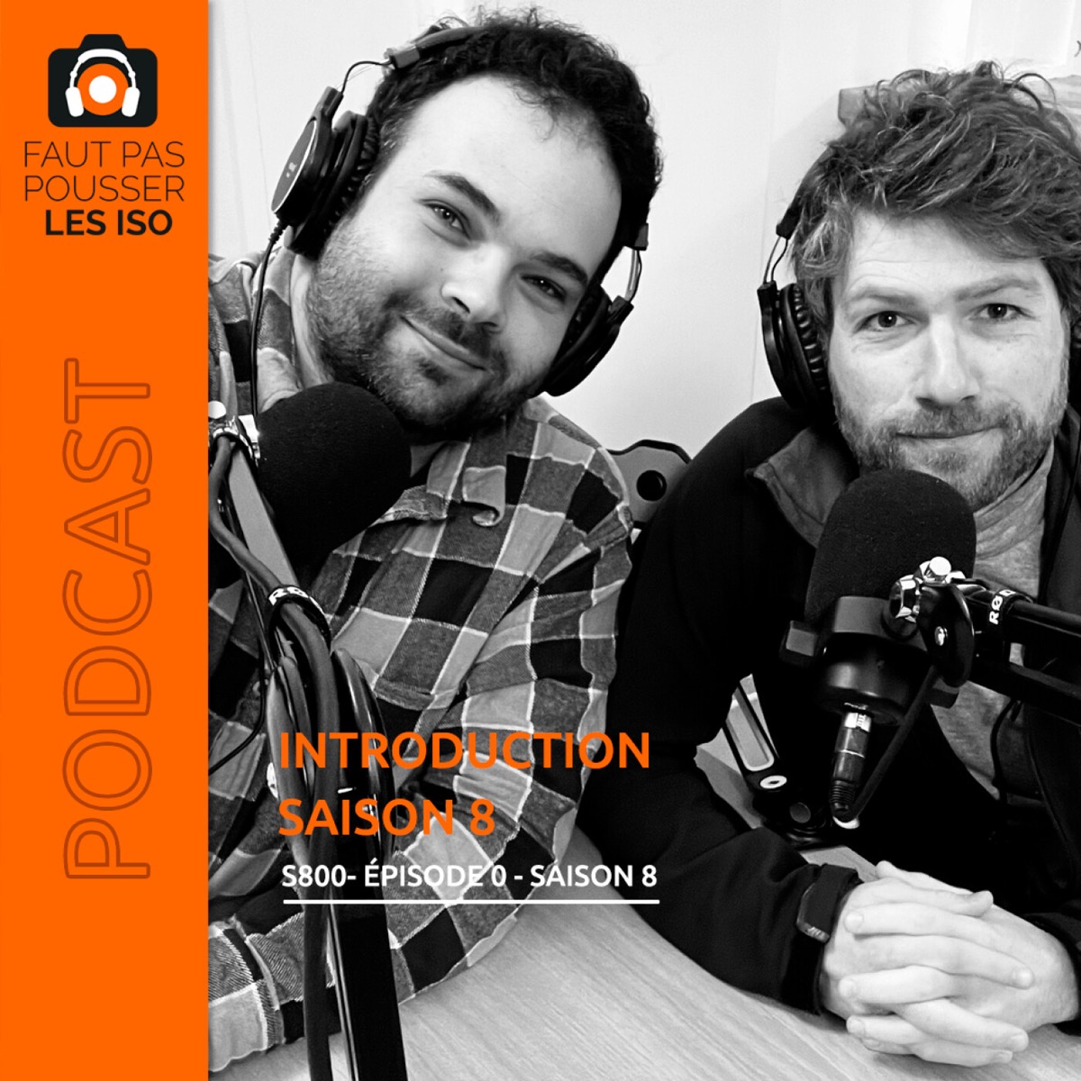 S800 - Introduction à la saison N°8, podcast Faut Pas Pousser Les ISO