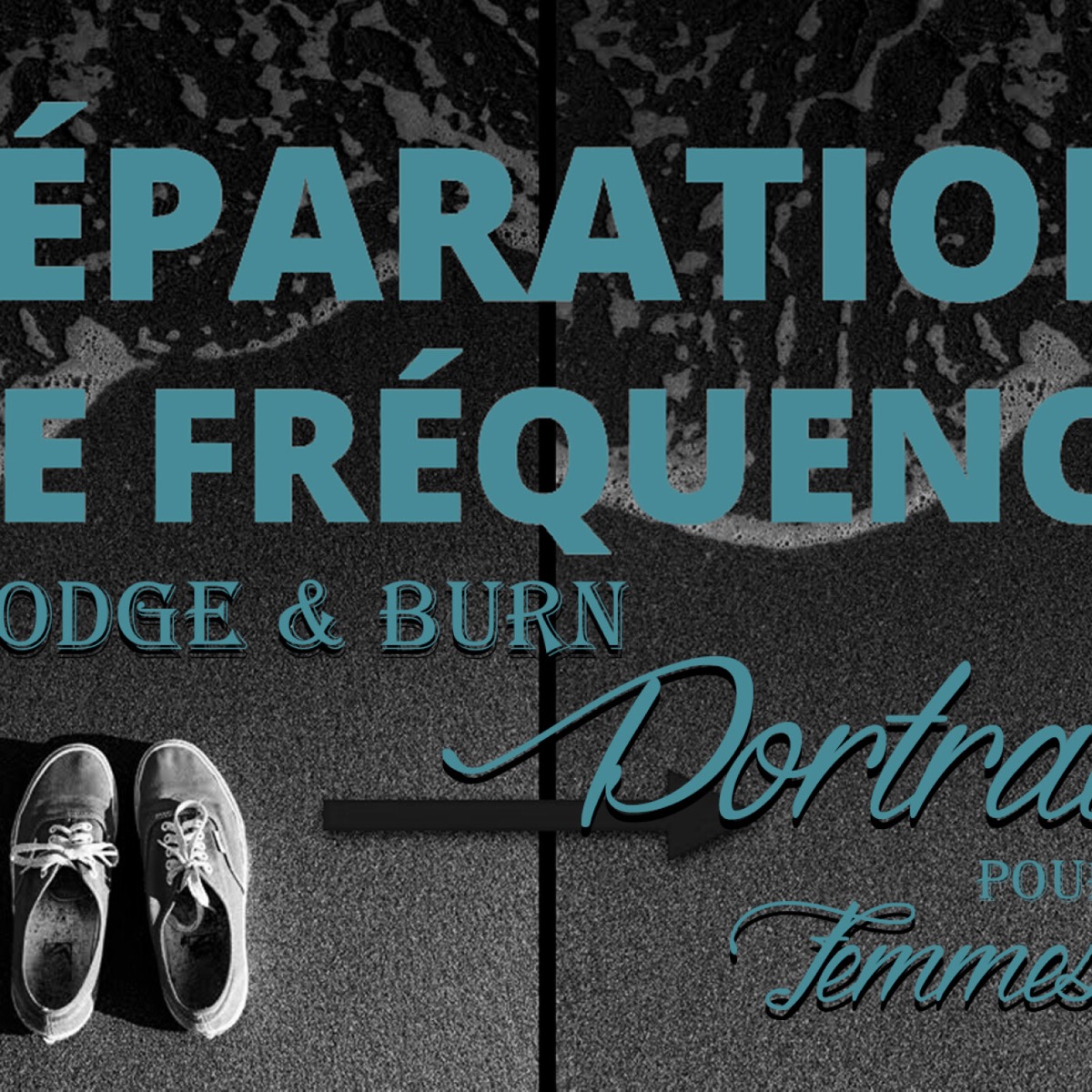 Séparation de Fréquence et Dodge and Burn en Portrait de Femmes | PODCAST #41