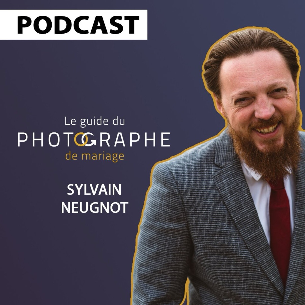 Signer plein de mariages grâce à la formation - Sylvain Neugnot, podcast le Guide du Photographe de Mariage