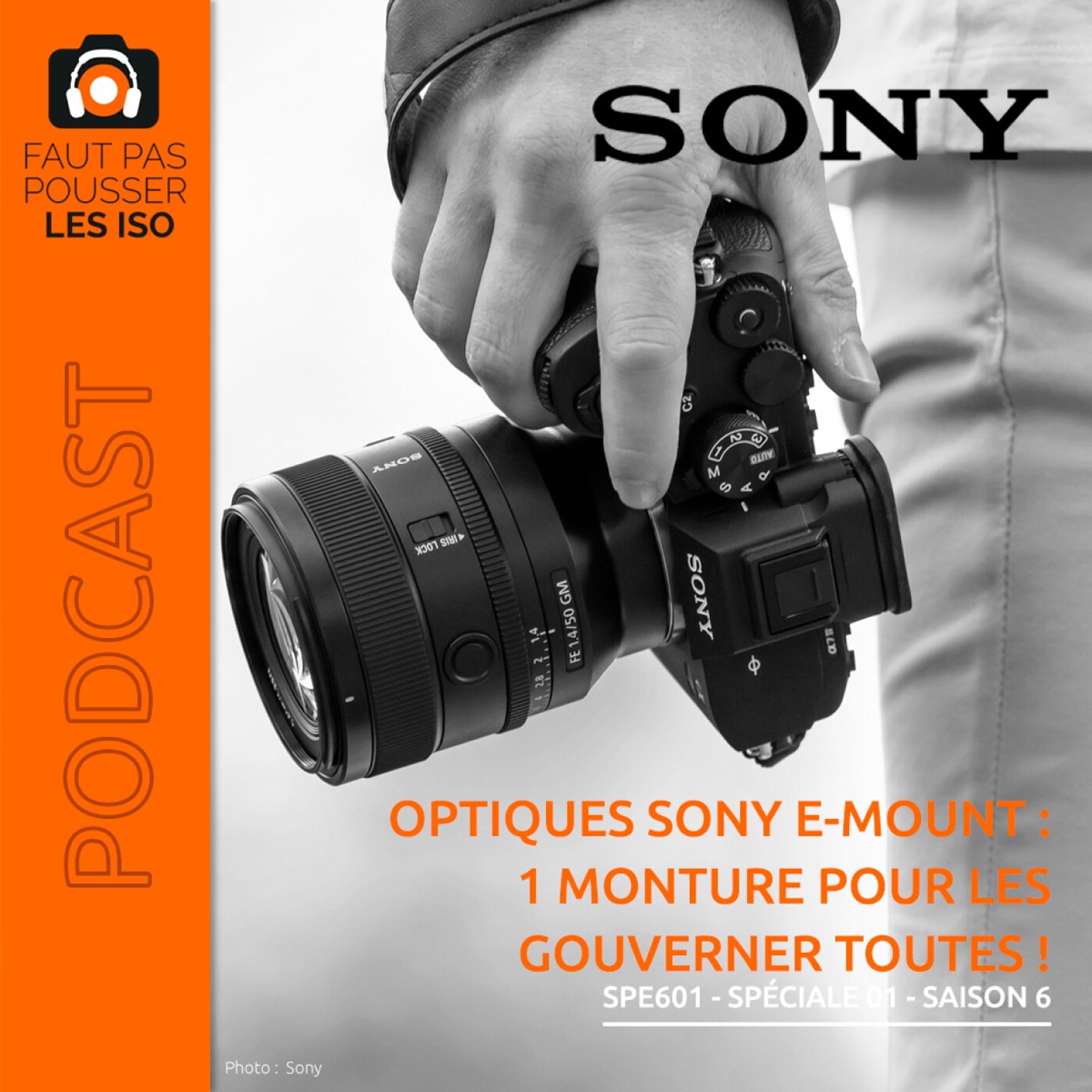 Visuel de l'émission spéciale de Faut pas pousser les ISO consacrée aux objectifs Sony monture E, avec Fabrice Abuaf et Christophe Brachet
