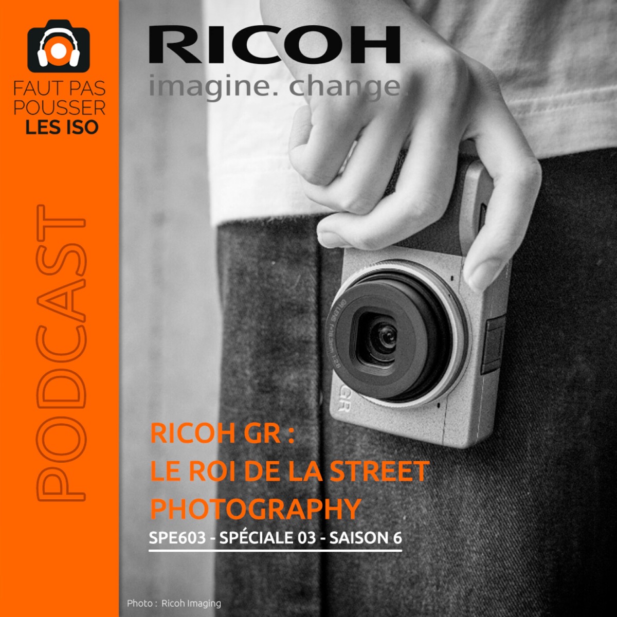 SPE603 - Ricoh GR : le roi de la street photography, podcast Faut Pas Pousser Les ISO