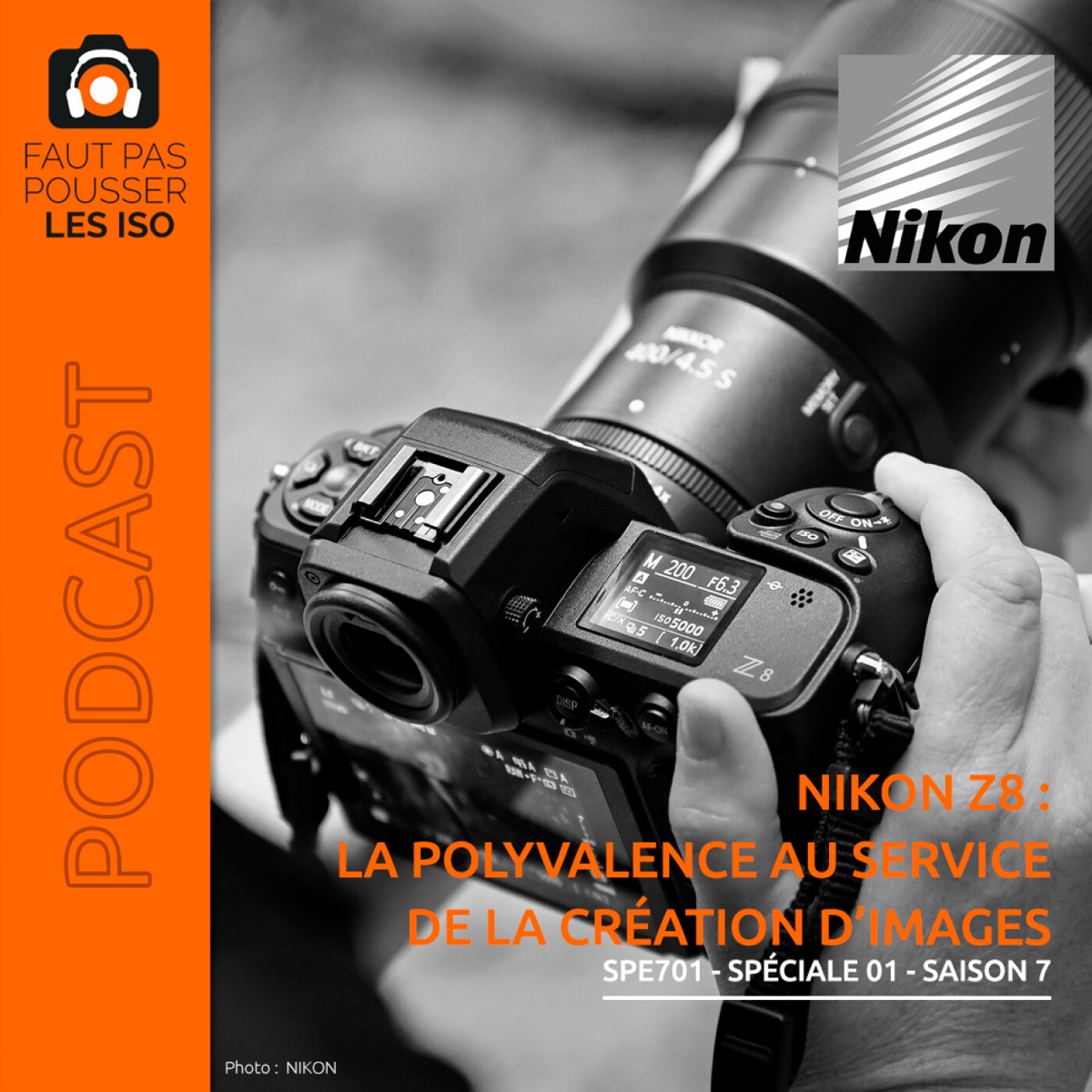 SPE701 - Nikon Z8 : la polyvalence au service de la création d’images, podcast Faut Pas Pousser Les ISO
