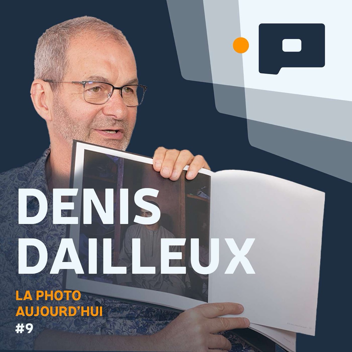 Une passion pour les gens du peuple avec Denis Dailleux – La Photo Aujourd&rsquo;hui #9