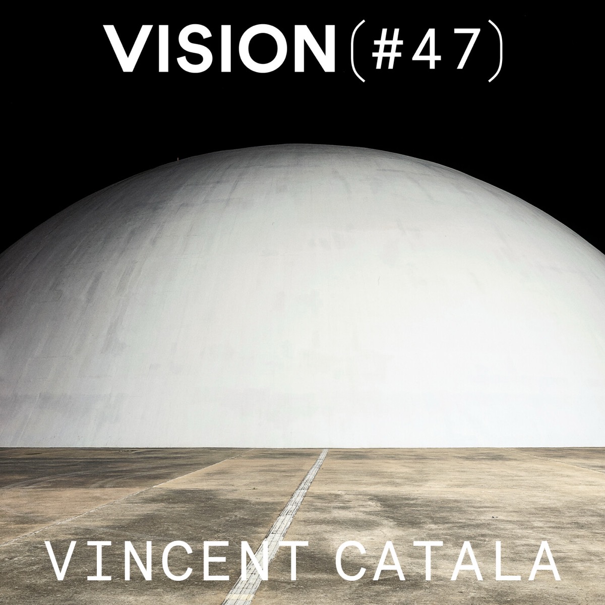 VISION #47 — VINCENT CATALA ｜Le rapport au temps et à l&rsquo;espace