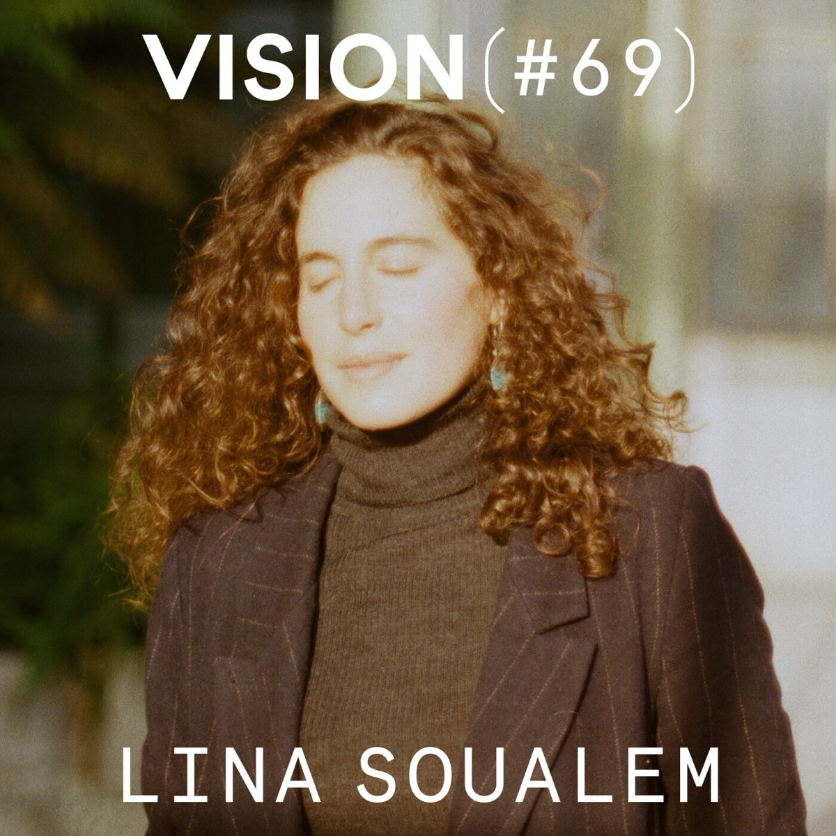 VISION #69 — LINA SOUALEM | L’importance de la mémoire